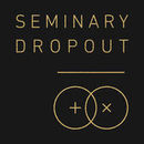 Seminary Dropout Podcast by Shane Blackshear