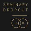 Seminary Dropout Podcast by Shane Blackshear