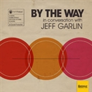 By The Way, In Conversation with Jeff Garlin Podcast by Jeff Garlin