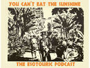 You Can't Eat the Sunshine Podcast