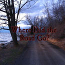 Where Did the Road Go? Podcast by Seriah Azkath