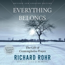 Everything Belongs: The Gift of Contemplative Prayer by Richard Rohr