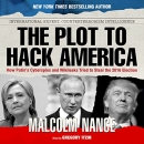 The Plot to Hack America by Malcolm Nance