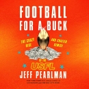 Football for a Buck by Jeff Pearlman