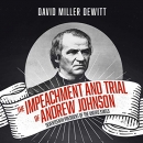 The Impeachment and Trial of Andrew Johnson by David Miller DeWitt