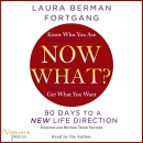 Now What?: 90 Days to a New Life Direction by Laura Berman Fortgang