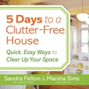 5 Days to a Clutter-Free House by Sandra Felton