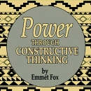 Power Through Constructive Thinking by Emmet Fox