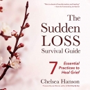 The Sudden Loss Survival Guide by Chelsea Hanson