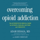 Overcoming Opioid Addiction by Adam Bisaga