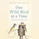One Wild Bird at a Time by Bernd Heinrich