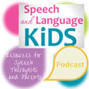 Speech and Language Kids Podcast by Carrie Clark