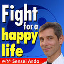 Fight for a Happy Life Podcast by Ando Mierzwa