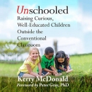 Unschooled by Kerry Mcdonald
