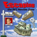 Escaping the Real Estate Investing Newbie Zone Podcast by Chris Bruce