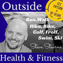 Outside Health and Fitness Podcast by Steve Stearns