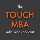 The Touch MBA Admissions Podcast by Darren Joe