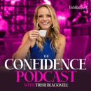 The Confidence Podcast by Trish Blackwell