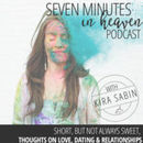 Seven Minutes in Heaven Podcast by Kira Sabin