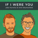 If I Were You Podcast by Jake Hurwitz