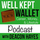 Well Kept Wallet Podcast by Deacon Hayes