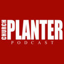 Church Planter Podcast by Pete Mitchell