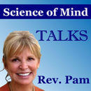 Science of Mind Spiritual Center Los Angeles Podcast by Pam MacGregor