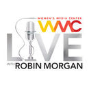Women's Media Center Live Podcast by Robin Morgan