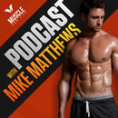 Muscle for Life Podcast by Mike Matthews