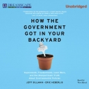 How the Government Got in Your Backyard by Jeff Gillman