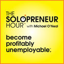 The Solopreneur Hour Podcast by Michael O'Neal