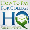 How to Pay for College HQ Podcast by Celest Horton