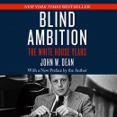 Blind Ambition: The White House Years by John W. Dean