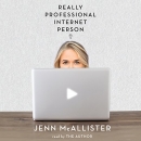 Really Professional Internet Person by Jenn McAllister