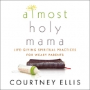 Almost Holy Mama by Courtney Ellis