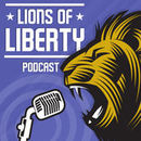 Lions of Liberty Podcast by Marc Clair