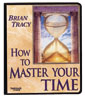 How to Master Your Time by Brian Tracy
