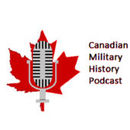 Canadian Military History Podcast by Mike Lacroix