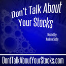 Don't Talk About Your Stocks Podcast by Andrew Selby