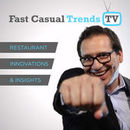 Fast Casual Trends TV Podcast