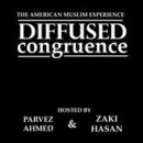 Diffused Congruence: The American Muslim Experience Podcast by Parvez Ahmed
