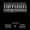 Diffused Congruence: The American Muslim Experience Podcast by Parvez Ahmed