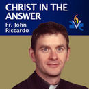 Ave Maria Radio: Christ is the Answer Podcast by John Riccardo