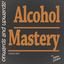 Alcohol Mastery Podcast by Kevin O'Hara