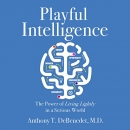 Playful Intelligence by Anthony T. DeBenedet