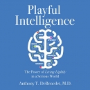 Playful Intelligence by Anthony T. DeBenedet