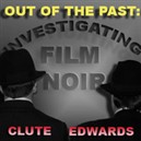 Out of the Past: Investigating Film Noir Podcast by Shannon Clute