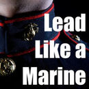 Lead Like A Marine Podcast