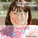 The Work Happy Coaching Podcast by Jo Casey