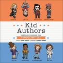Kid Authors: True Tales of Childhood from Famous Writers by David Stabler